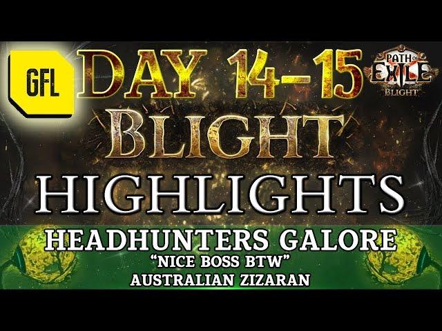 Path of Exile 3.8: BLIGHT DAY # 14 - 15 Highlights HEADHUNTER GALORE, "NICE BOSS"..