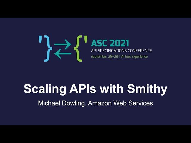 Scaling APIs with Smithy - Michael Dowling, Amazon Web Services