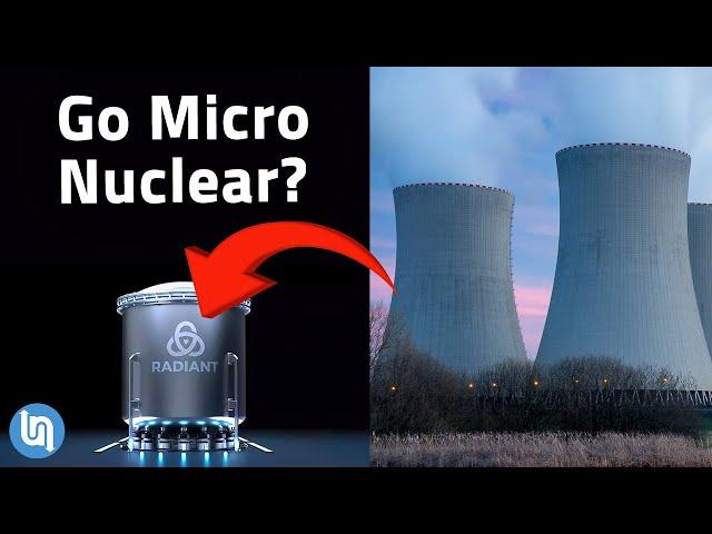 Forget Small ... What About Micro Nuclear Energy?