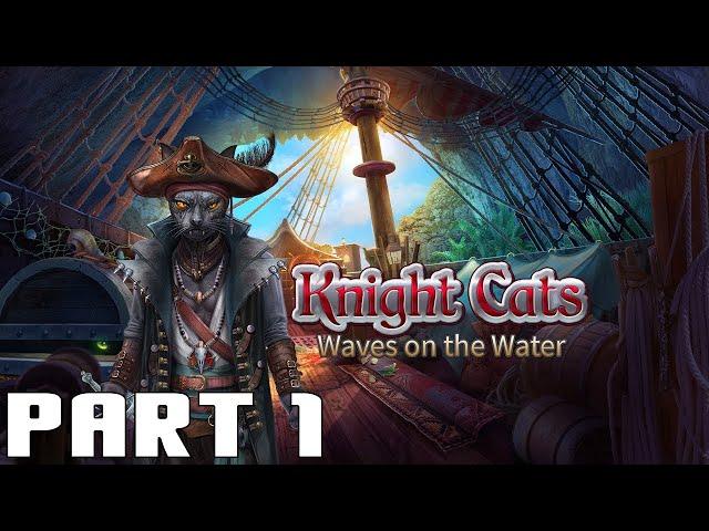 Knight Cats: Waves on the Water Collector's Edition - Part 1