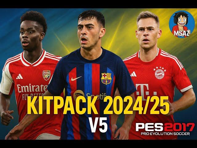 PES 2017 | Kitpack 2024/25 AIO V5 + Add New Kits