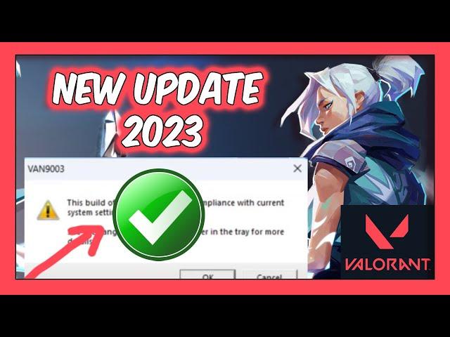 FIX  "This Build Of Vanguard Is Out Of Compliance With Current System Settings" - Valorant Van 9003