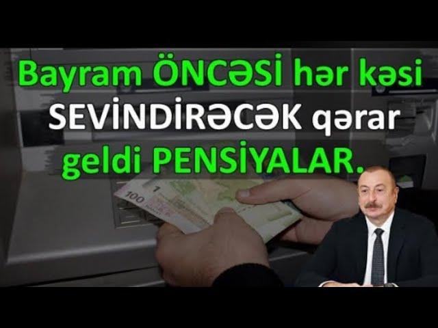 Novruz.Bayram ÖNCƏSİ hər kəsi SEVİNDİRƏCƏK qərar geldi PENSİYALAR son dəqiqə xəbərlər