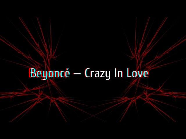 Crazy in love - Beyonce. Транскрипция на русском.