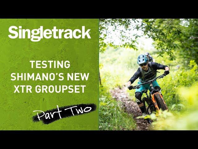 First Ride: Shimano XTR M9100 1x12 & Enduro Brakes