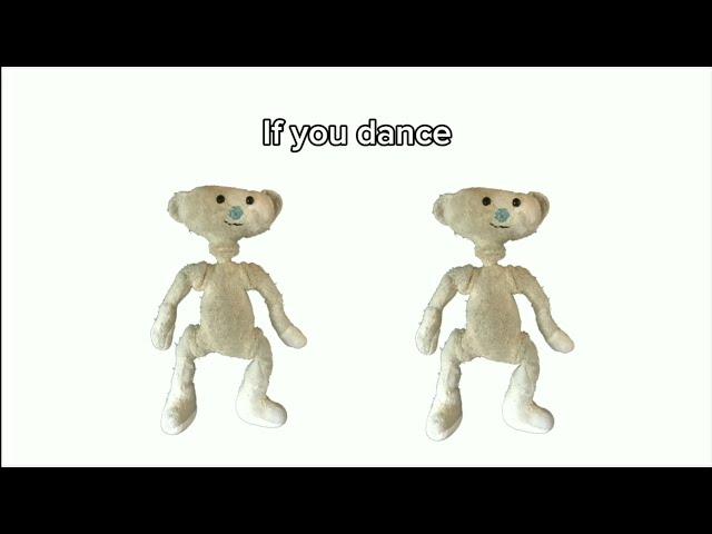 If you dance I'll dance | Bear (Alpha)
