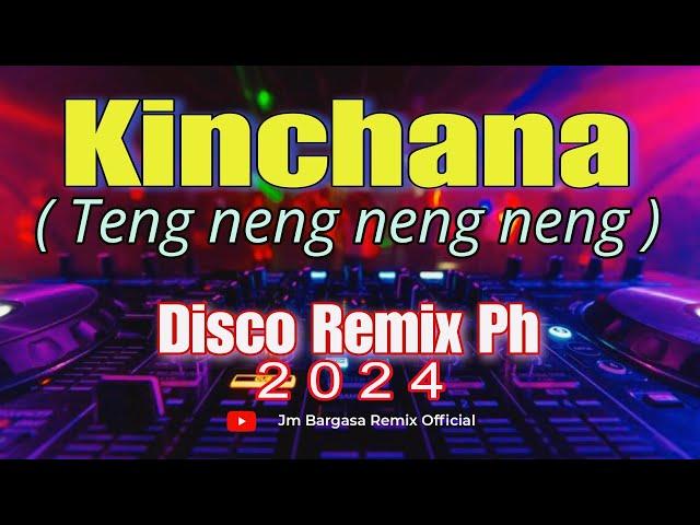 Kinchana Teng neng neng neng - Disco Remix Ph ( Jm Bargasa Remix Official )