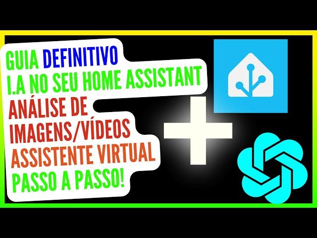 GUIA ATUALIZADO E DEFINITIVO - Adicionar I.AS no seu HomeAssistant - PASSO A PASSO!