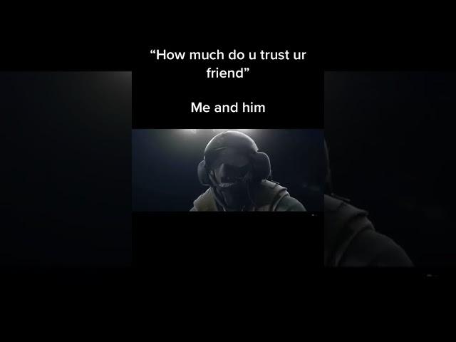 how much I trust my friend #r6 #rainbowsixsiege #jäger #friends #frienship