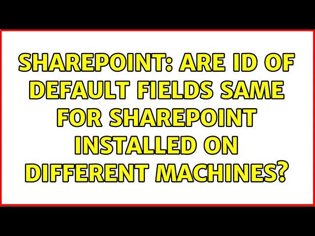 Sharepoint: Are ID of default fields same for SharePoint installed on different machines?