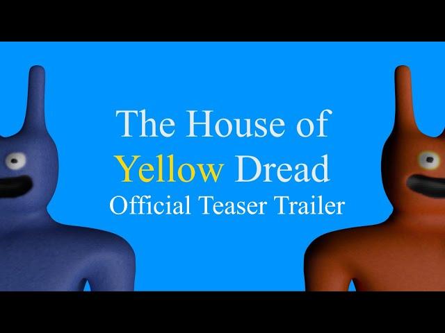 The House of Yellow Dread Official Teaser Trailer