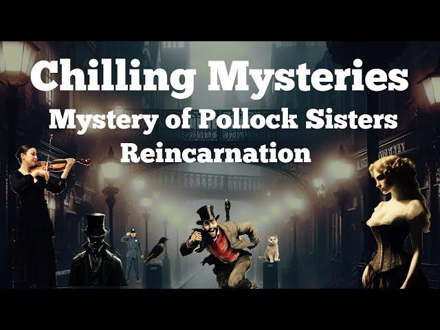 Unsolved Mysteries: Mystery of Pollock Sisters, Reincarnation!