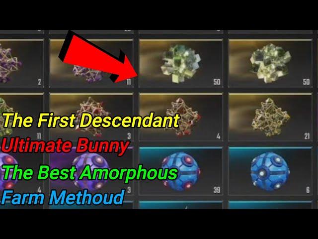 The First Descendant Ultimate Bunny The Best Amorphous Farm Methoud Fast and easy 