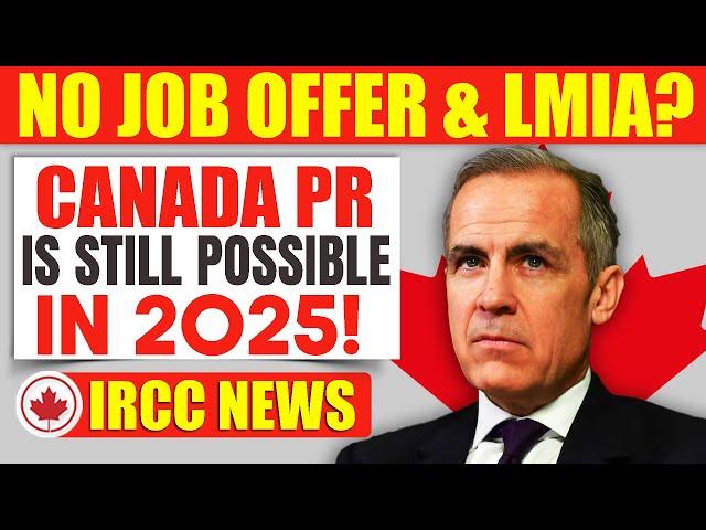 No Job Offer? No LMIA? Canada PR Is Still Possible in 2025!