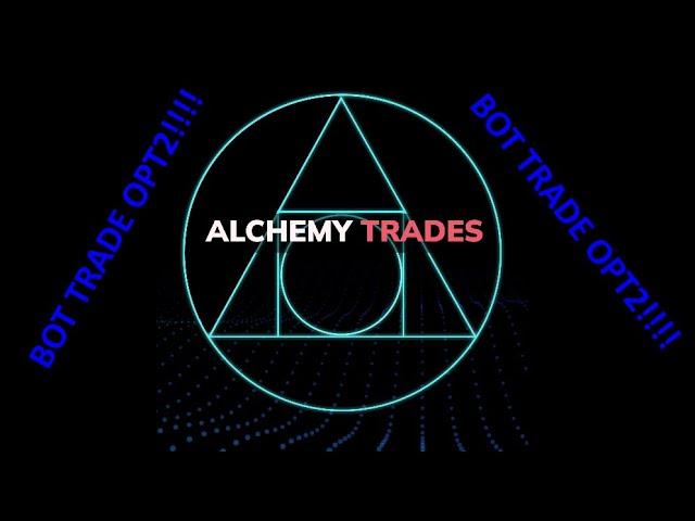 Bot tradding OPT2!!!!!! with Alchemy Trades