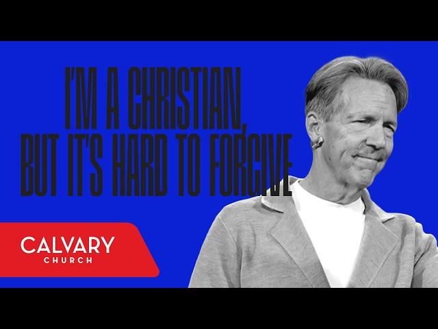 I’m a Christian, but It’s Hard to Forgive - Matthew 18:21-35 - Skip Heitzig