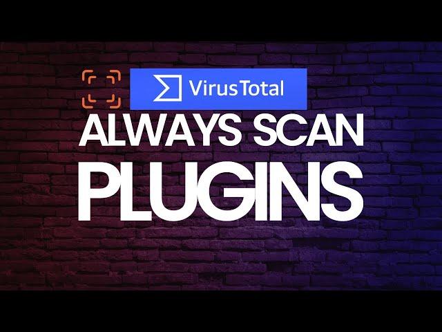 How to Scan Wordpress Plugin for Virus via VirusTotal