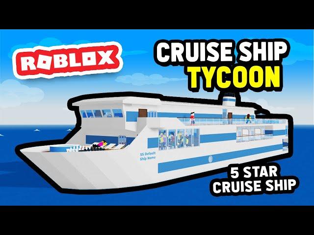 Building a 5 STAR CRUISE SHIP COMPANY in Roblox Cruise Ship Tycoon