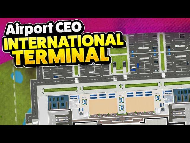 I designed a NEW INTERNATIONAL TERMINAL in Airport CEO!