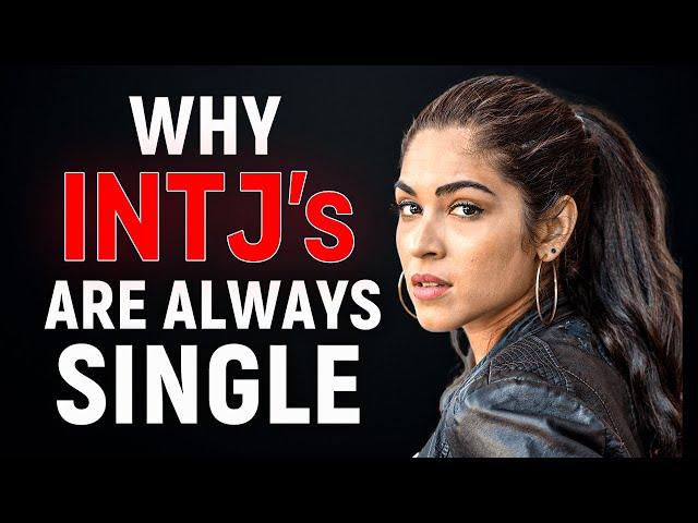 Why INTJ's Are Always Single