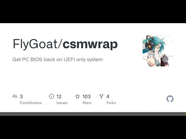 GitHub - FlyGoat/csmwrap: Get PC BIOS back on UEFI only system