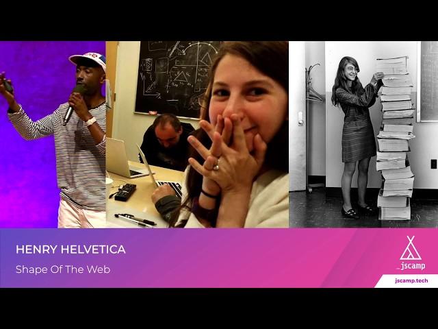 Shape Of The Web by Henri Helvetica | JSCAMP 2019