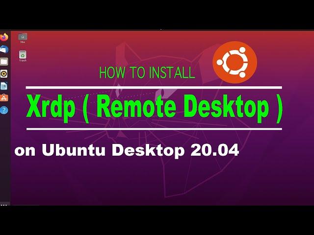 How to Install Xrdp - Ubuntu 20.04 remote desktop server