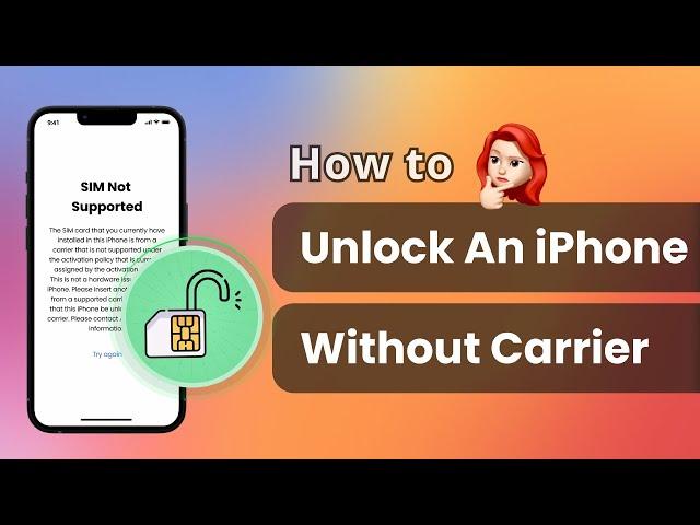 [2 Ways] How to Unlock An iPhone Without Carrier | Remove SIM Lock 2025
