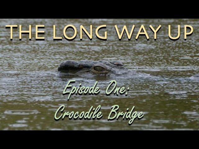 Kruger National Park | The Long Way Up | Episode 1: Crocodile Bridge