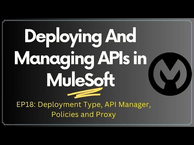 Deploying And Managing APIs in MuleSoft | Session 18