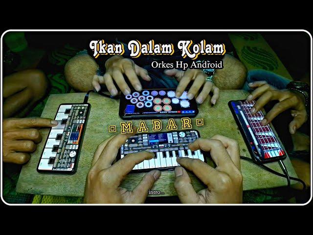 Yassalammm • IKAN DALAM KOLAM • MABAR Orkes Android