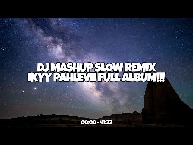 Dj Slow Remix Full Album Ikyy Pahlevii