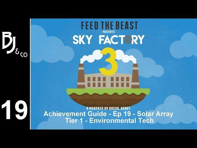 Skyfactory 3 Achievement Guide - Ep 19 - Solar Array Tier 1 Multibock - Environmental Tech