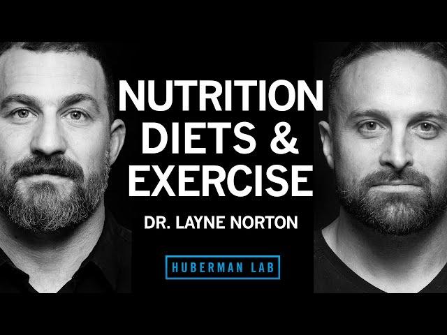 Dr. Layne Norton: The Science of Eating for Health, Fat Loss & Lean Muscle