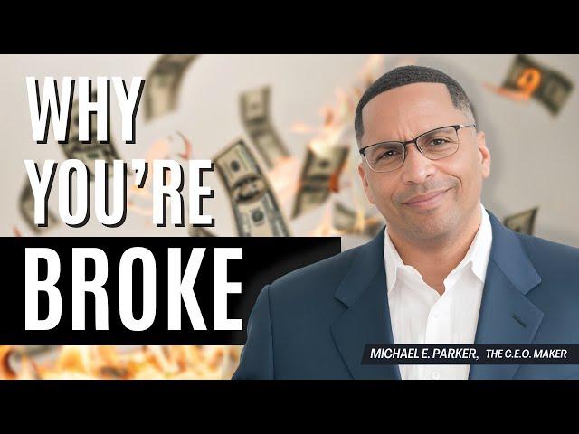Why You’re Still Poor: 7 Money Lies You Believe | Michael E. Parker