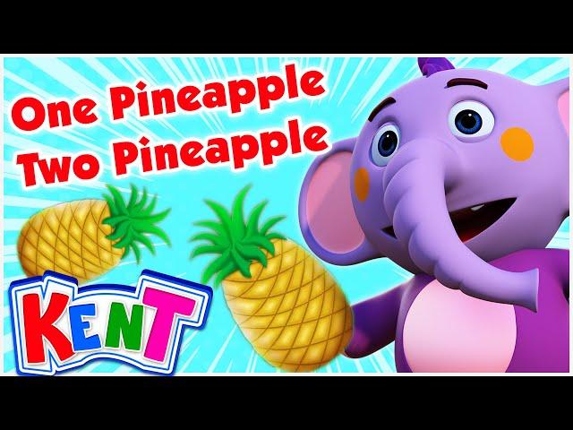 Kent The Elephant | One Pineapple Two Pineapple Song + Best Nursery Rhymes For Kids