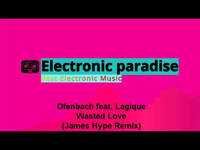 Ofenbach feat. Lagique - Wasted Love (James Hype Remix)