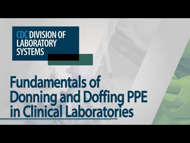 Donning and Doffing PPE in Clinical Laboratories: Basic PPE for Routine Laboratory Procedures