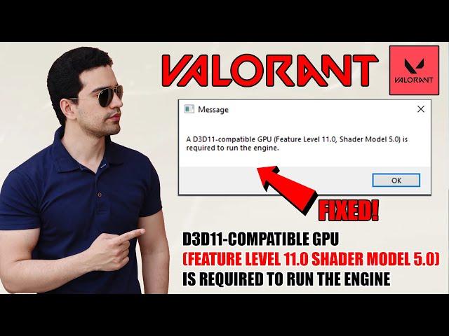 Valorant A d3d11-compatible gpu (feature level 11.0 shader model 5.0) is required to run the engine