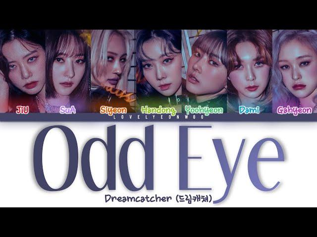 Dreamcatcher (드림캐쳐) – Odd Eye Lyrics (Color Coded Han/Rom/Eng)