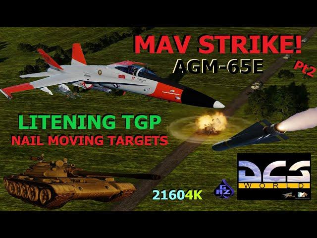 DCS WORLD: F/A-18C  AGM-65E LASER GUIDED MAVERICK.. FLIR TGP NAIL THOSE MOVING ENEMY UNITS!