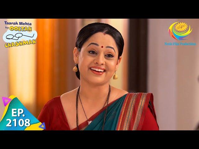 Taarak Mehta Ka Ooltah Chashmah - Episode 2108 - Full Episode