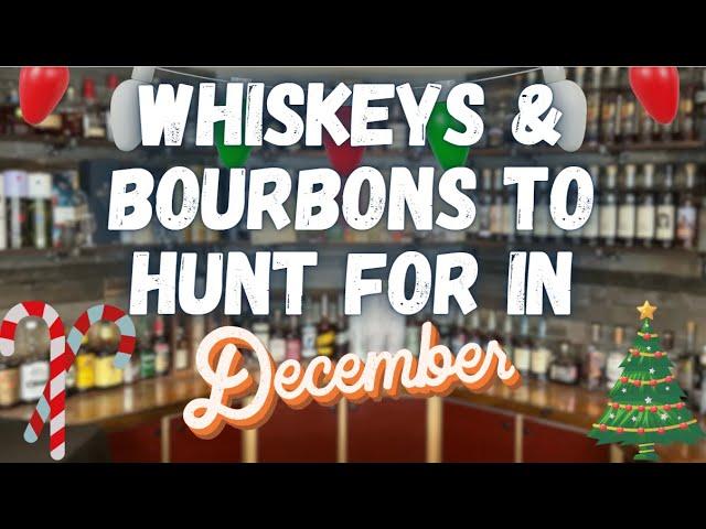 Whiskeys & Bourbons To Hunt For In December!