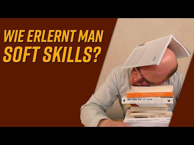 Wie erlernt man Soft Skills? [Über Soft Skills]