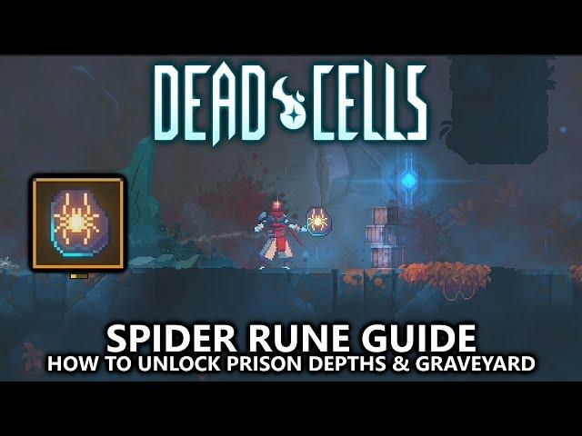 Dead Cells - Spider Rune - How to Unlock The Prison Depths & Graveyard - Incy Wincy… Guide