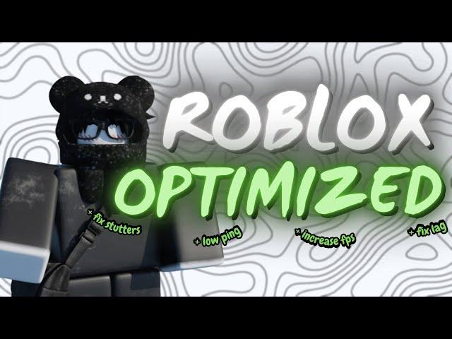 OPTIMIZATION Guide To INCREASE FPS & LOWER PING In Roblox  300+ FPS  *FIX LAG, FIX SUTTERS 