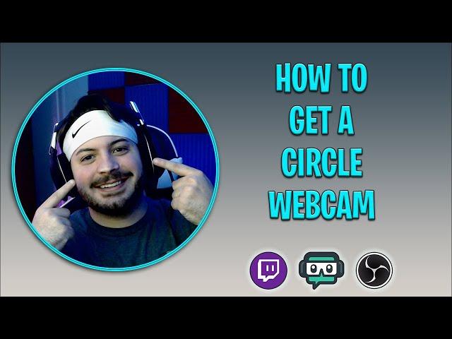 How To Get A Circle Webcam