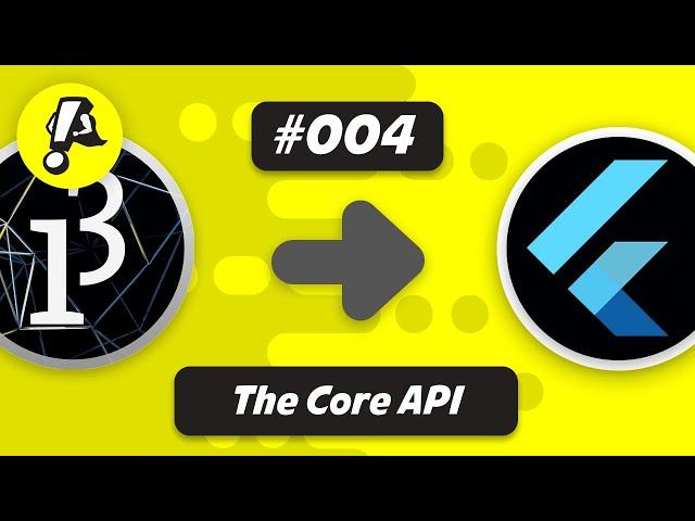 Ep. 004 - The Core APIs | Flutter Processing