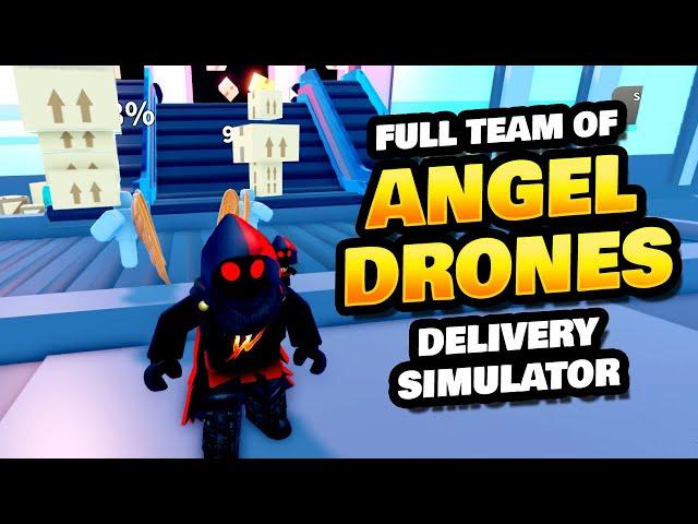 Got Full Angel Drone Team in Delivery Simulator