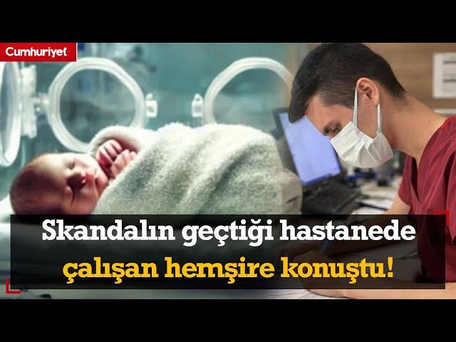 'Yenidoğan çetesi' skandalı... O hastanede çalışan hemşire her şeyi itiraf etti!